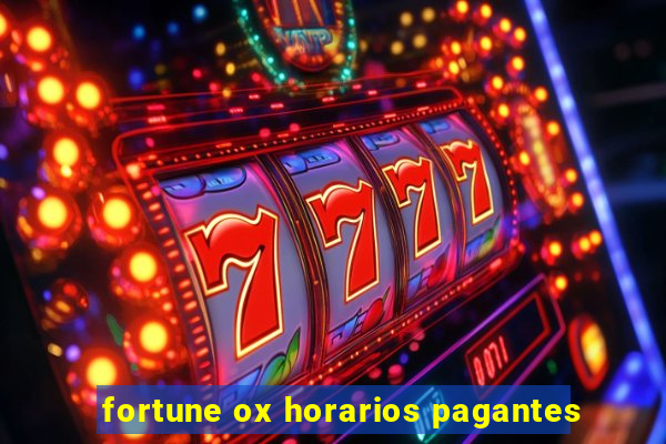 fortune ox horarios pagantes